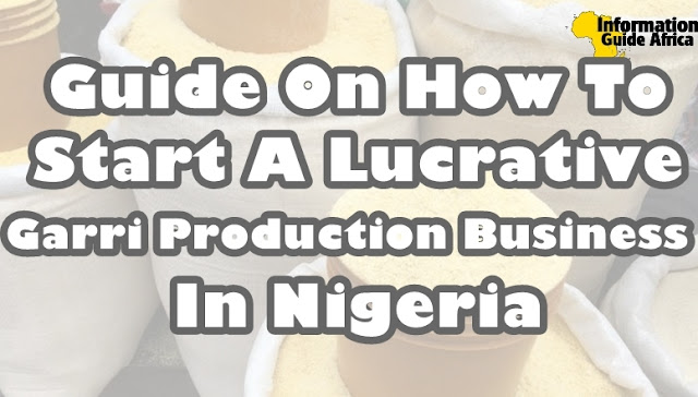 How To Start Small Scale Garri Processing Business In Nigeria