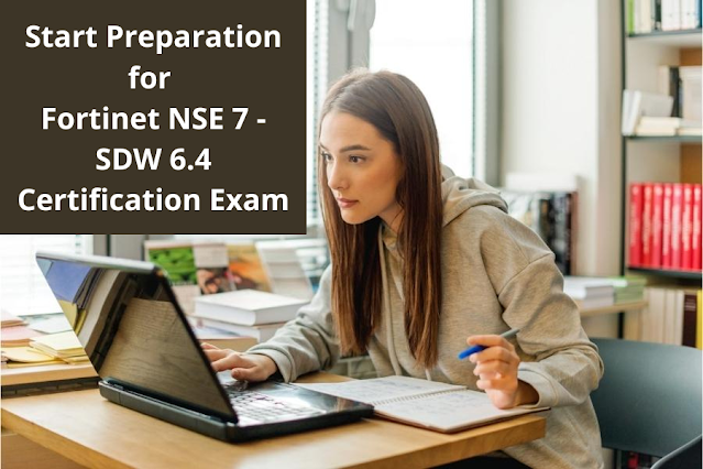 How to Improve Scores on Fortinet NSE 7 - SDW 6.4 Exam for NSE 7 SD-WAN?