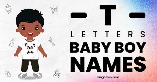 baby boy names from t, baby boy names, boy names from t, baby boy names of t, boy names of t, t letter boy names, boy names from letter t, t baby names, t boy names, baby boy names 2023, boy names from t 2023, latest baby boy names, new boy names from t, unique boy names from t, best boy names from t best baby boy names