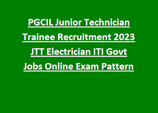 PGCIL Junior Technician Trainee Recruitment 2023 JTT Electrician ITI Govt Jobs Online Exam Pattern