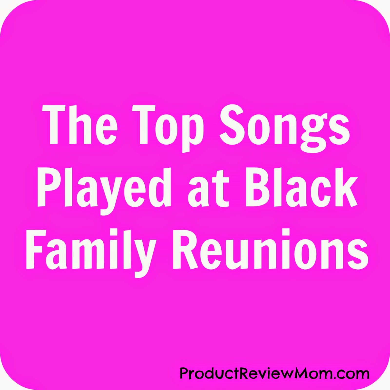 The Top Songs Played at Black Family Reunions 