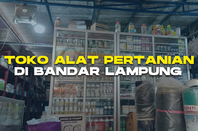 Toko Alat Pertanian di Bandar Lampung