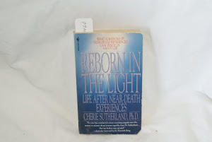 Reborn in the Light: Life After Near-Death Experiences