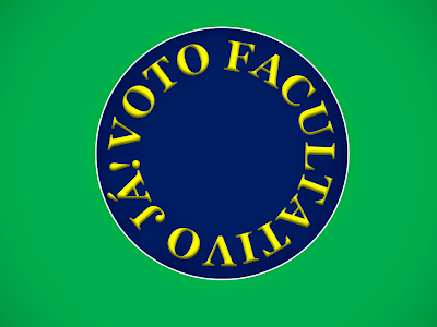 A imagem nas cores do Brasil diz: voto facultativo já!