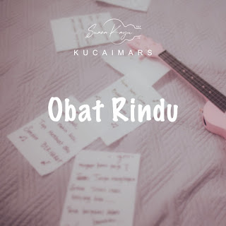 Suara Kayu and Kucaimars - Obat Rindu MP3