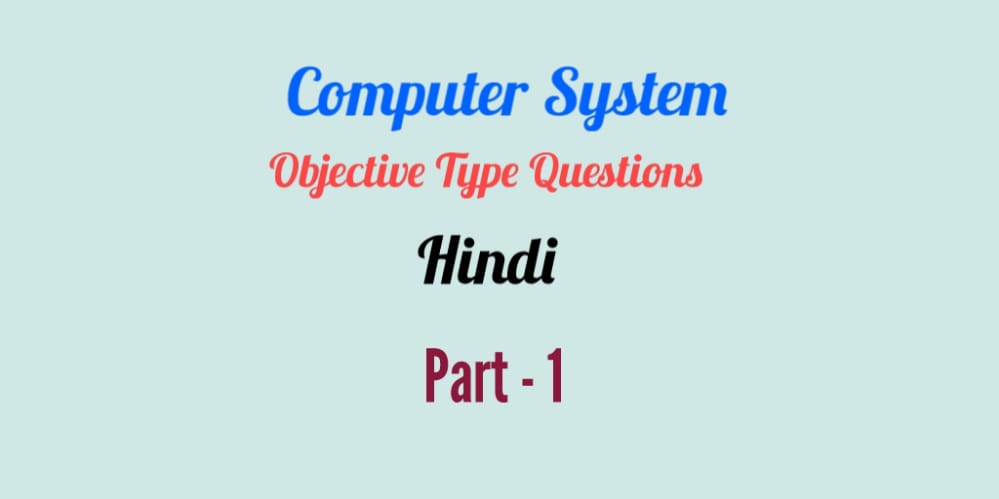 Computer System Objective Question Answer Part - 1