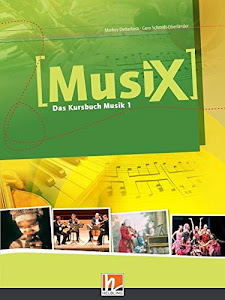 MusiX 1. Schülerband. Ausgabe Deutschland: Das Kursbuch Musik 1. Klasse 5/6