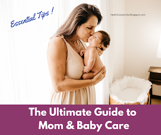 Baby 101 The Ultimate Guide to  Mom & BabyCare-HealthCampIndia