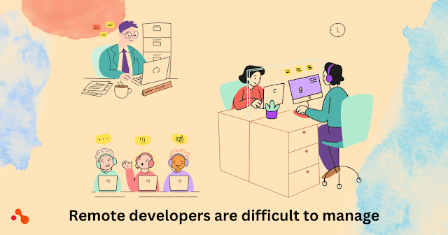 Remote developers are difficult to manage