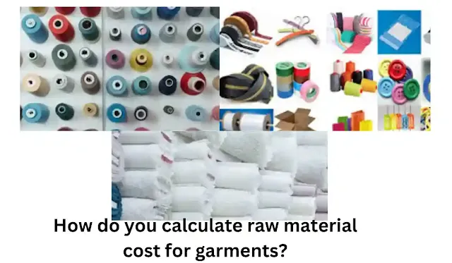 How do you Calculate Raw Material Cost for Garments?