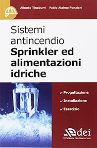 Sistemi antincendio Sprinkler ed alimentazioni idriche