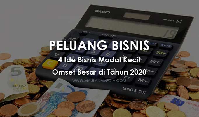 Peluang Usaha Modal Kecil Omset Besar di Tahun 2020 ...