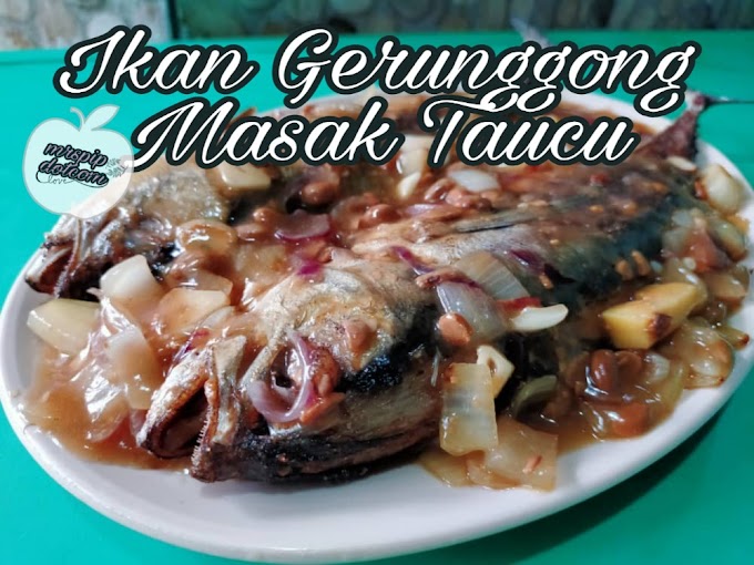 Resipi Ikan Gerunggong Masak Taucu , Sedap & Mudah Disediakan