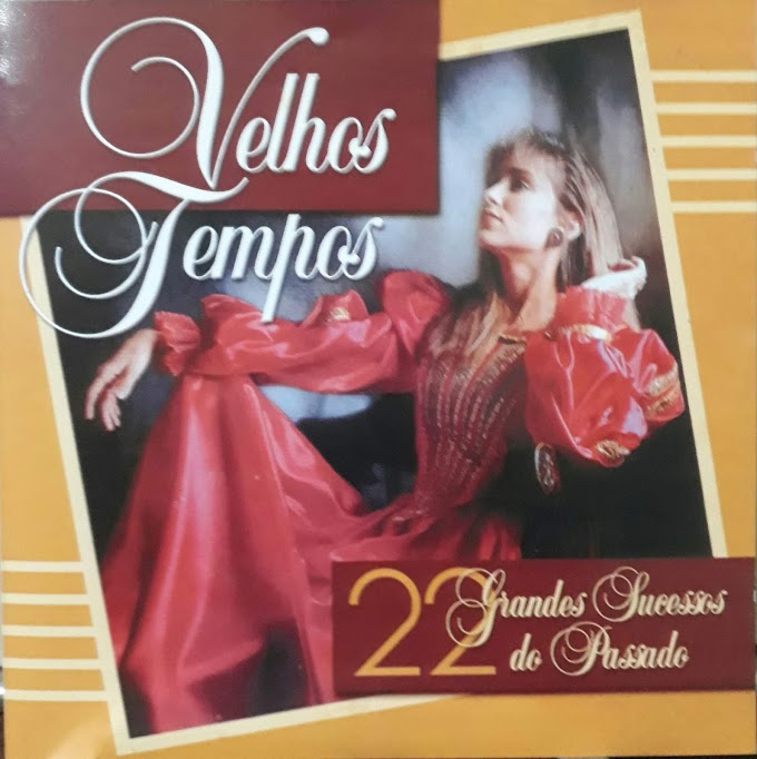 Velhos Tempos - 22 Grandes Sucessos Do Passado
