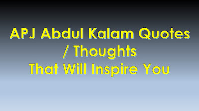 APJ Abdul Kalam Quotes / Thoughts