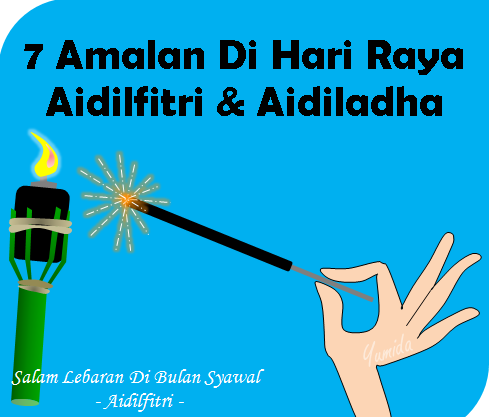 7 Amalan Di Hari Raya - Yumida