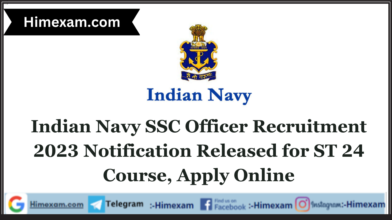 Indian Navy SSC Officer Recruitment 2023 Notification Released for ST 24 Course, Apply Online
