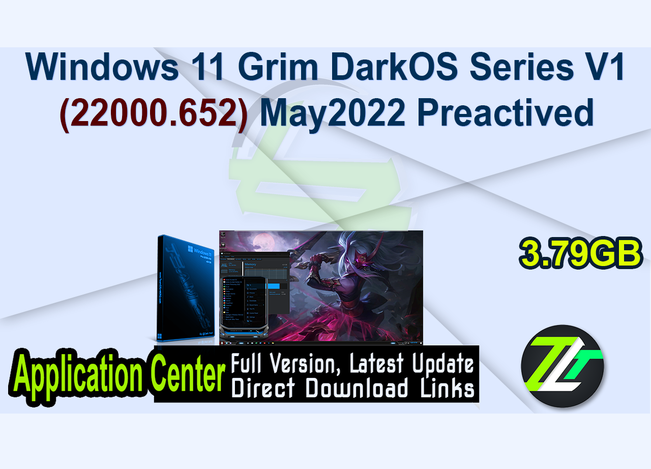 Windows 11 Grim DarkOS Series V1 (22000.652) May2022 Preactived