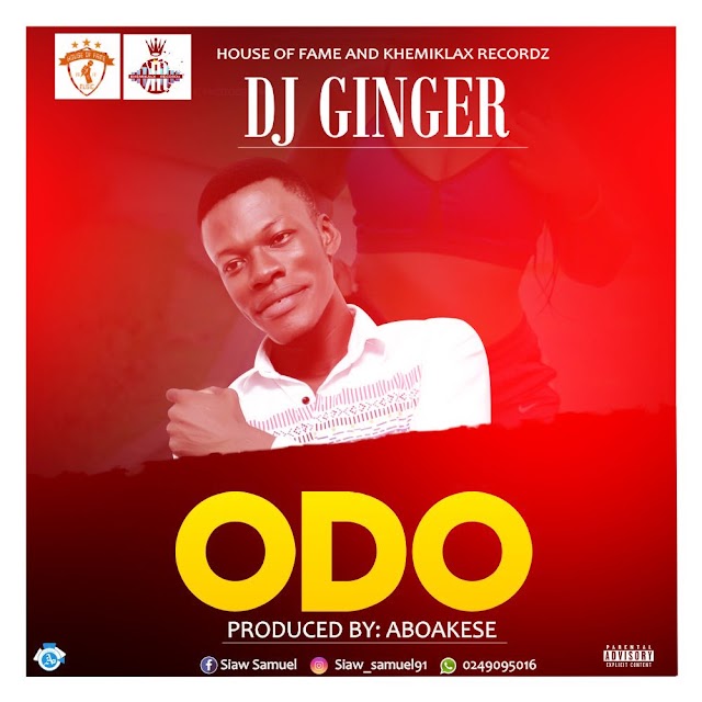 [Music] DJ Ginger -- Odo (Prod by Aboakese)
