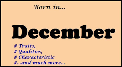 Born in the Month of December: Know the Traits, Qualities, Characteristic and much more