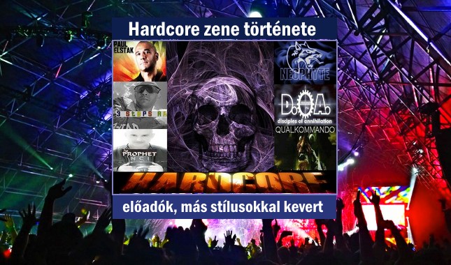 Hardcore zene története, előadók, más stílusokkal kevert