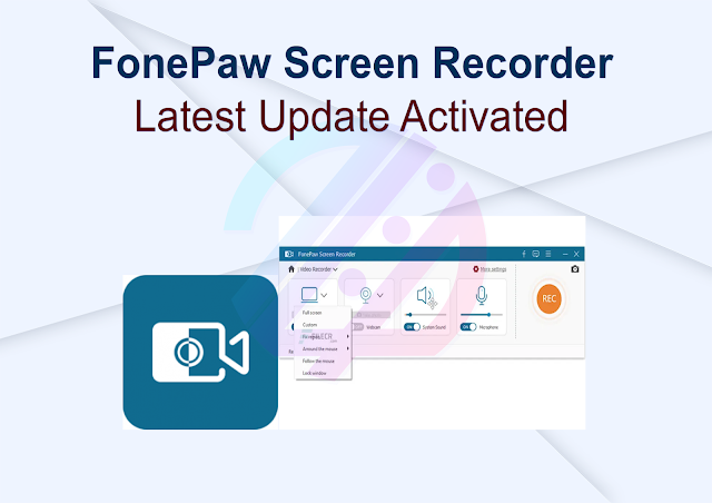 FonePaw Screen Recorder Latest Update Activated