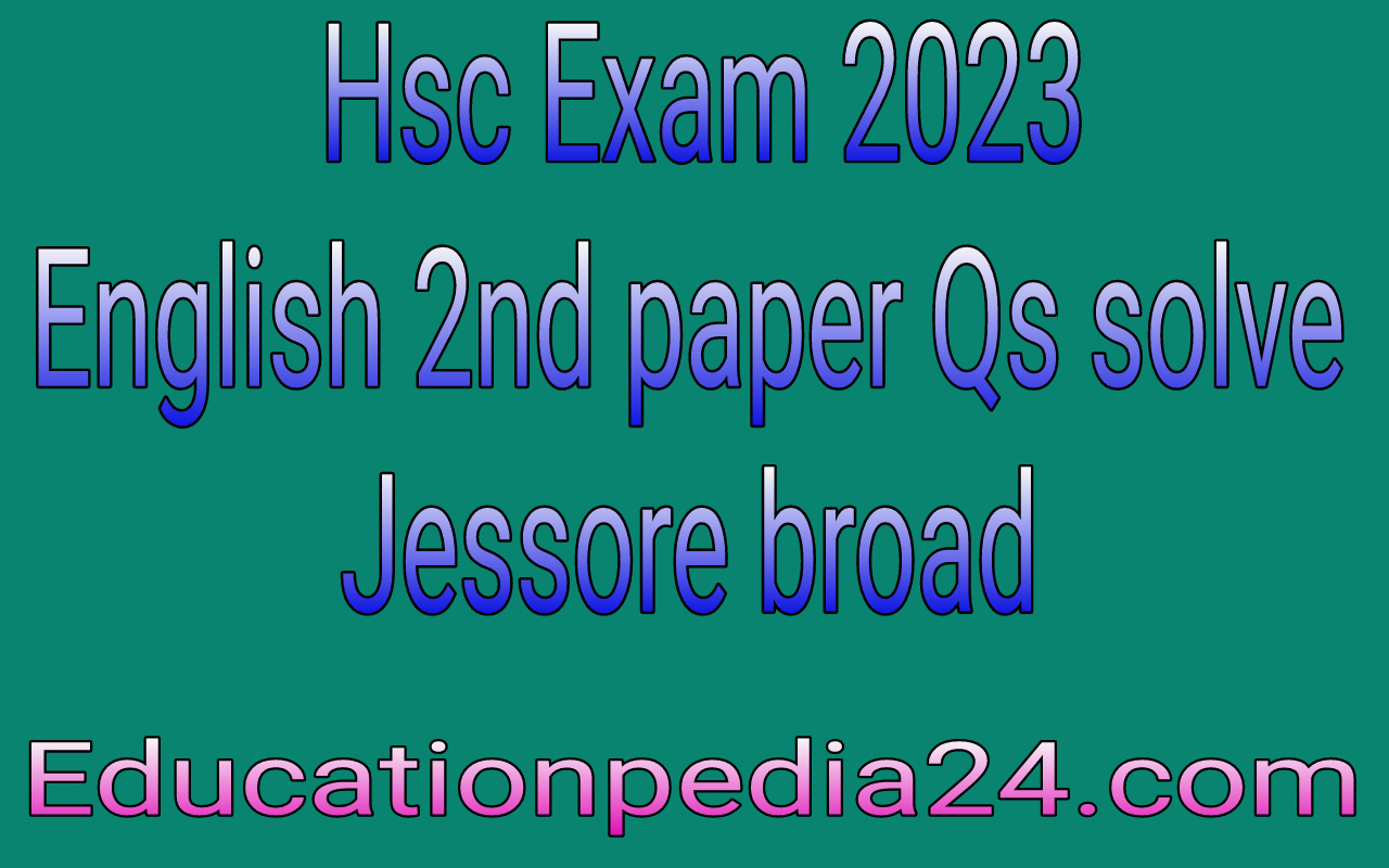 যশোর বোর্ড এইচএসসি ইংরেজি ২য় পএ বহুনির্বাচনি প্রশ্ন সমাধান ২০২৩ | এইচএসসি ইংরেজি ২য় পএ প্রশ্ন সমাধান ২০২৩ | Jessore  broad hsc English 2nd paper exam Mcq Solution 2023
