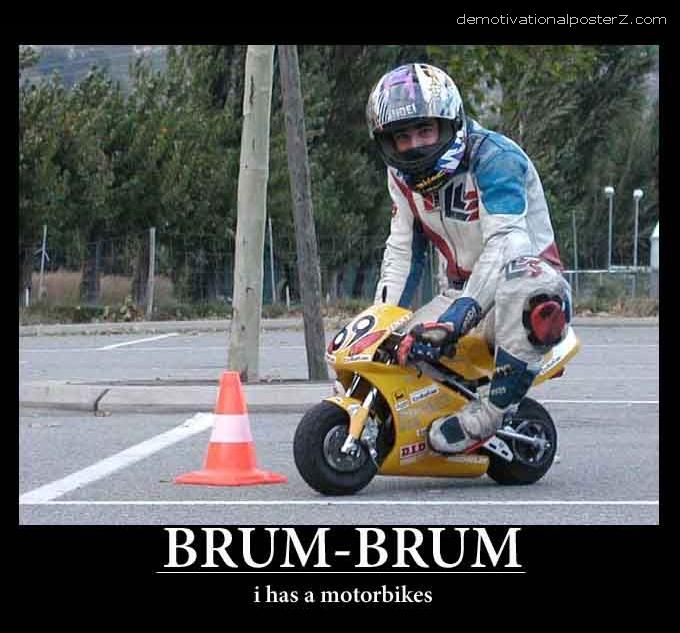 BRUM BRUM - I HAS A MOTORBIKES - motivational poster