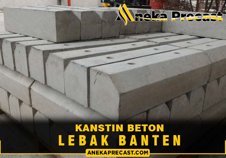 Harga Kanstin Beton Lebak Banten Murah Terlengkap 2024