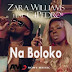 Zara Williams - NA BOLOKO Feat. C4 Pedro | Download MP3 