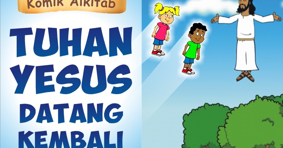 Komik Alkitab Anak: Tuhan Yesus Datang Kembali