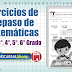 Ejercicios de repaso de matemáticas 1°, 2°, 3°, 4°, 5°, 6° grado primaria