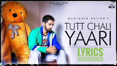 TUTT CHALI YAARI Song Lyrics - Maninder Buttar | MixSingh | Babbu | DirectorGifty