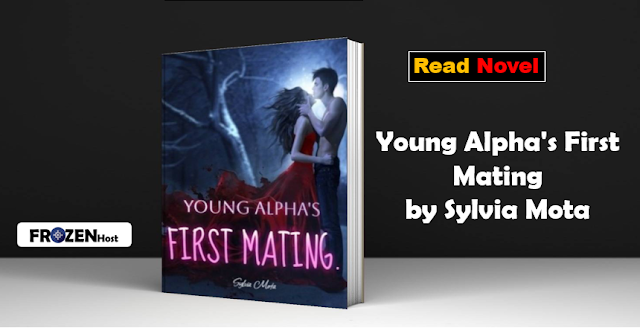 Read Novel Young Alpha's First Mating by Sylvia Mota