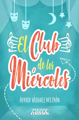 LIBRO - El club de los miércoles África Vázquez Beltrán (Onyx Editorial - Octubre 2019)  COMPRAR ESTA NOVELA