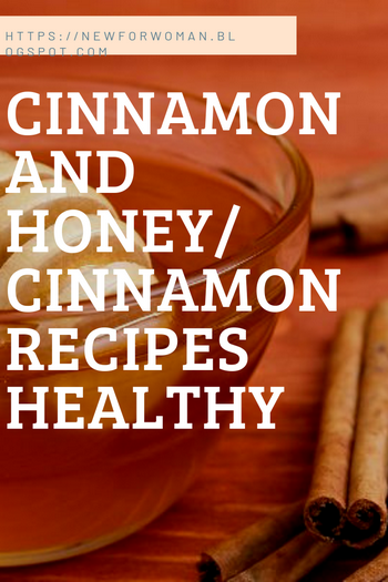 cinnamon and honey /cinnamon recipes healthy
