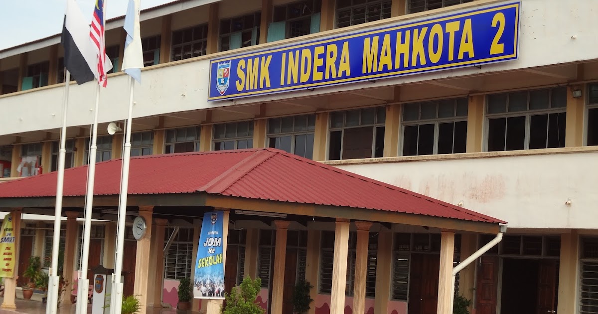 Cikgu Fadil: SMK INDERA MAHKOTA 2