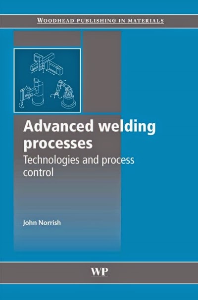 Advanced Welding Processes Technologies Process and Control