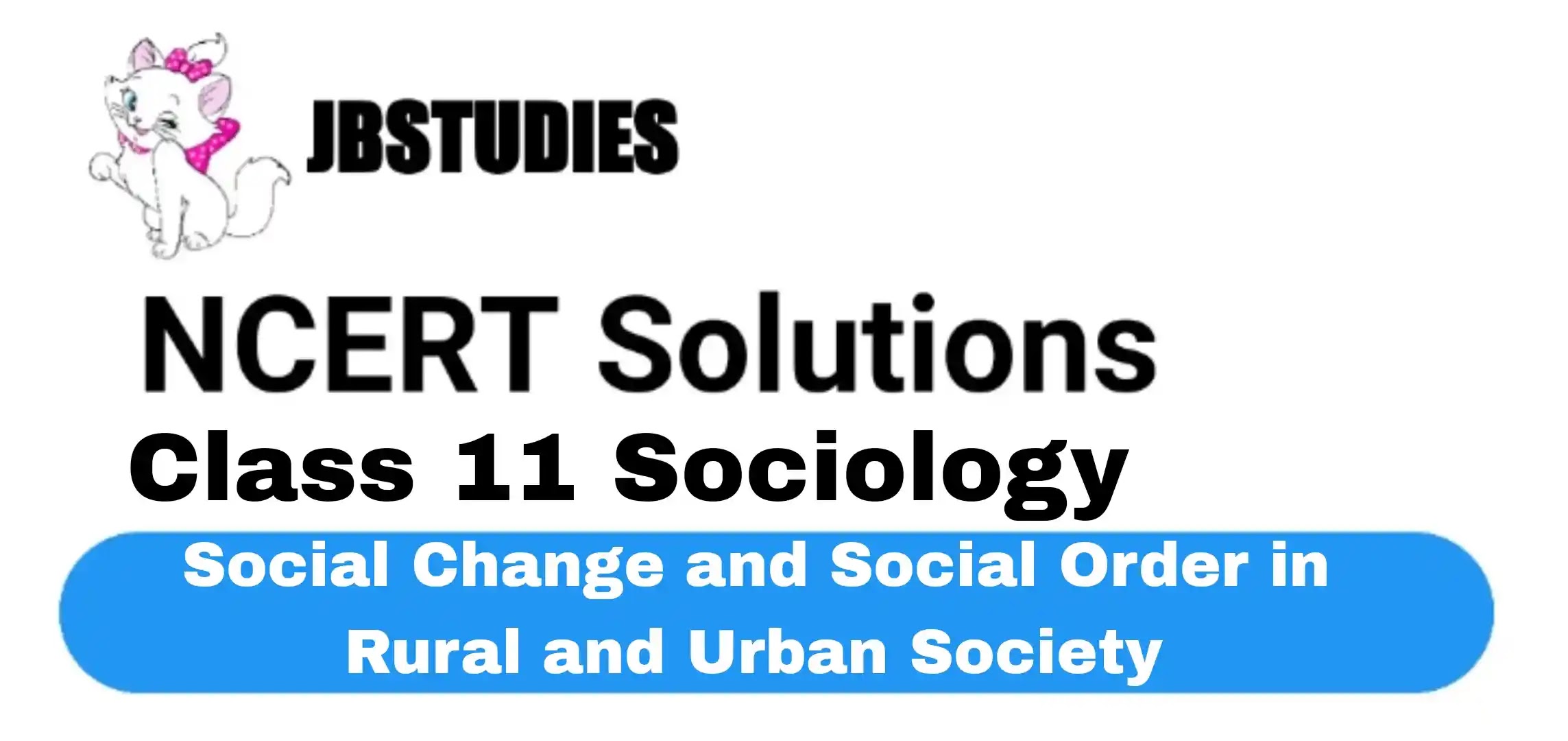 Solutions Class 11 Sociology Chapter-2 Social Change and Social Order in Rural and Urban Society