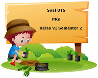 Berikut ini yaitu referensi latihan Soal UTS PKn Kelas  Soal UTS PKn Kelas 6 Semester 2 plus Kunci Jawaban