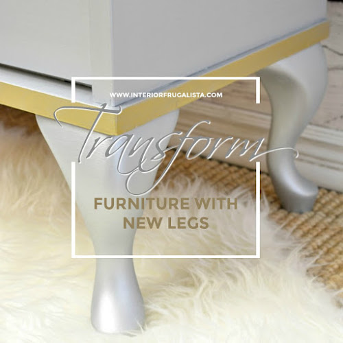 How To Completely Change Furniture By Adding Legs