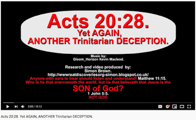 Acts 20:28. Yet AGAIN, ANOTHER Trinitarian DECEPTION. You Tube Video.