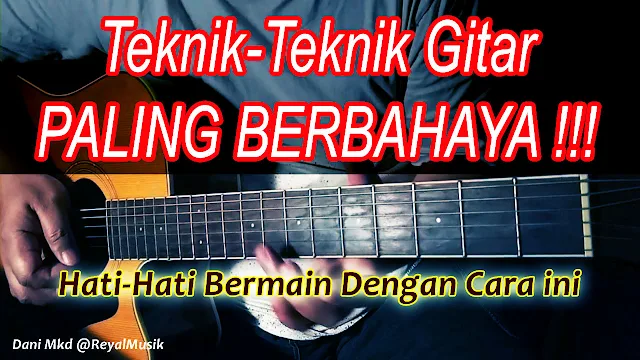 cara / teknik bermain gitar yang keren, unik dan mantap meski berbahaya, belajar gitar pemula menengah, cara cepat mudah bermain gitar