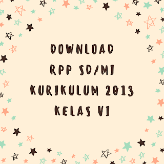 DOWNLOAD RPP SD KELAS VI KURIKULUM 2013