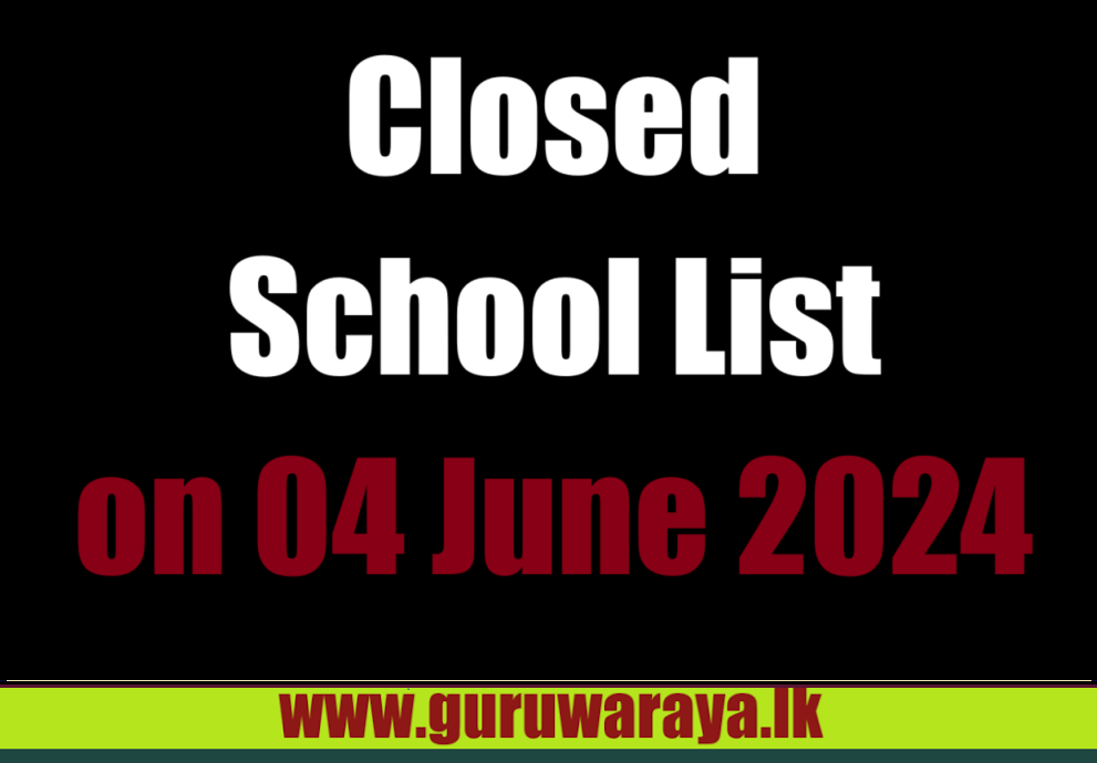  Closed School List - on 04 June 2024