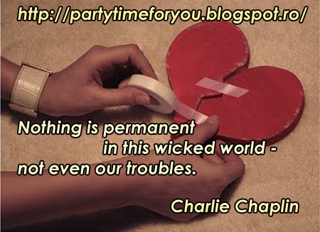 Nothing is permanent in this wicked world - not even our troubles.