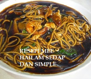 RESEPI: RESEPI MEE HAILAM SEDAP DAN SIMPLE