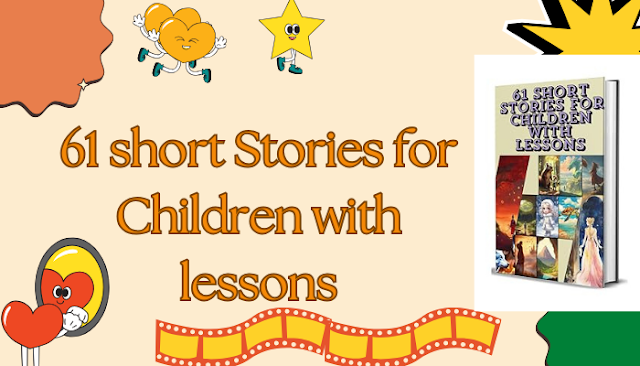 61 short Stories for Children with lessons