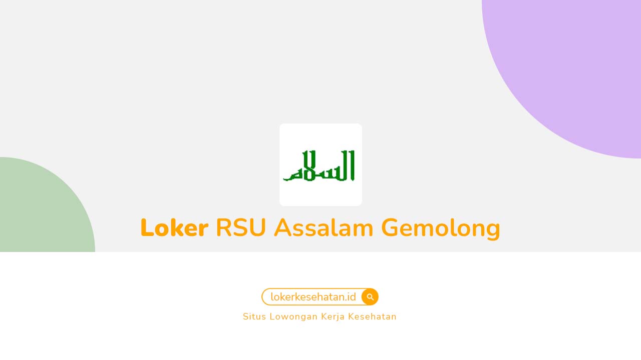 Loker RSU Assalam Gemolong