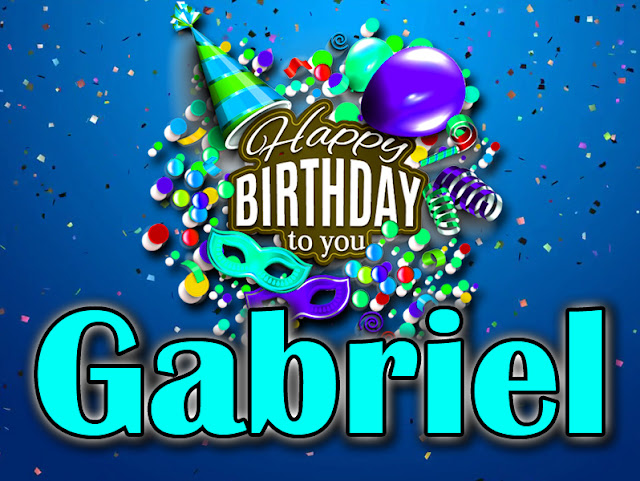 Happy Birthday Gabriel | Happy Birthday To You 